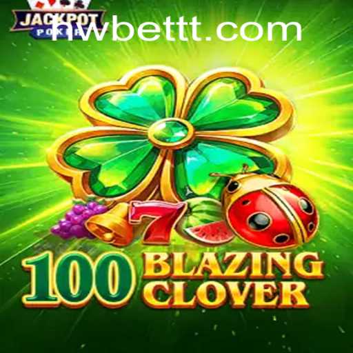 Discover the Excitement: 100BlazingClover and HWBet PH Login