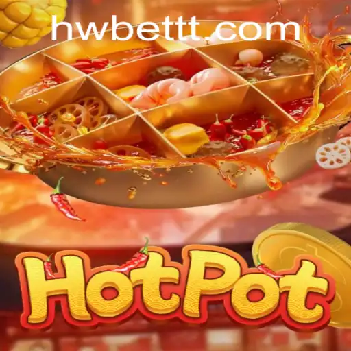 Exploring the Excitement of Hotpot and the Convenience of hwbet PH Login